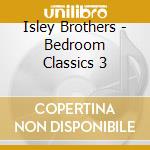 Isley Brothers - Bedroom Classics 3 cd