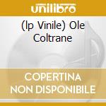 (lp Vinile) Ole Coltrane cd
