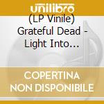(LP Vinile) Grateful Dead - Light Into Ashes. Fox Theatre St Louis Mo 10/18/72 (2 Lp) vinile