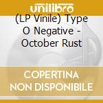 (LP Vinile) Type O Negative - October Rust vinile
