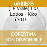 (LP Vinile) Los Lobos - Kiko (30Th Anniversary Edition) (3 Lp) (Rsd Black Friday 2023) vinile