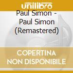 Paul Simon - Paul Simon (Remastered) cd musicale di Paul Simon