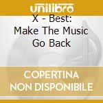 X - Best: Make The Music Go Back cd