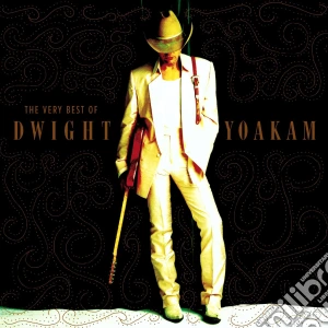 Dwight Yoakam - The Very Best Of cd musicale di Yoakam Dwight