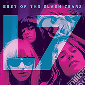 (LP Vinile) L7 - Best Of The Slash Years lp vinile