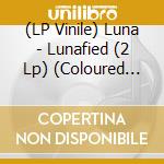 (LP Vinile) Luna - Lunafied (2 Lp) (Coloured Limited Numbered) vinile