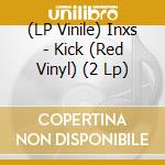 (LP Vinile) Inxs - Kick (Red Vinyl) (2 Lp) vinile