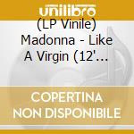 (LP Vinile) Madonna - Like A Virgin (12' Clear Vinyl)  180 Gr. vinile