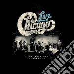 Chicago - Vi Decades Live (4 Cd+Dvd) cd