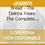 Bread - The Elektra Years: The Complete Album Collection (6 Cd) cd musicale di Bread