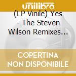 (LP Vinile) Yes - The Steven Wilson Remixes (6 Lp) lp vinile di Yes