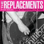 (LP Vinile) Replacements (The) - For Sale: Live At Maxwell'S 1986 (2 Lp) vinile