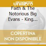 Faith & The Notorious Big Evans - King & I cd musicale