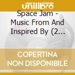 Space Jam - Music From And Inspired By (2 Lp) cd
