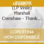 (LP Vinile) Marshall Crenshaw - Thank You, Rock Fans!! vinile
