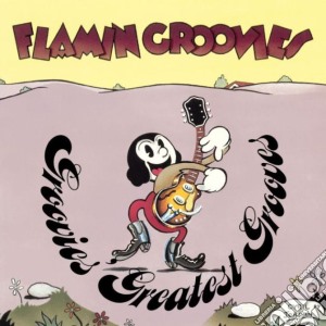 Flamin' Groovies - Groovies Greatest Grooves (2 Lp) cd musicale di Flamin' Groovies