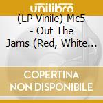 (LP Vinile) Mc5 - Out The Jams (Red, White And Blue Splatter Vinyl) (Limited) (Start Your Ear Off Right) vinile
