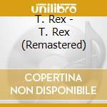T. Rex - T. Rex (Remastered) cd