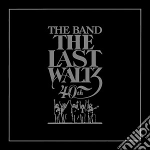 Band (The) - The Last Waltz (40Th Anniversary) (2 Cd) cd musicale di Band (The)