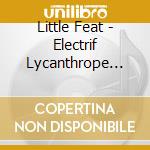 Little Feat - Electrif Lycanthrope (Black Friday 2021) cd