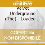 Velvet Underground (The) - Loaded / Live at Max's Kansas City (2 Cd) cd musicale di Velvet Underground (The)