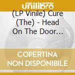 (LP Vinile) Cure (The) - Head On The Door (Ogv) lp vinile di Cure (The)