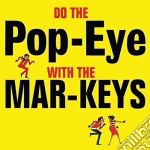 Mar-Keys (The) - Do The Pop-Eye With cd musicale di Mar-keys The