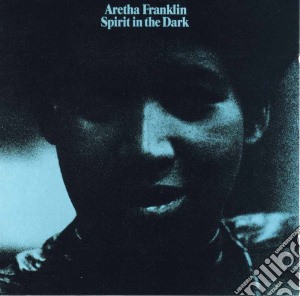 Aretha Franklin - Spirit In The Dark cd musicale di Aretha Franklin