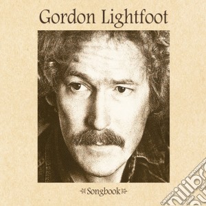 Gordon Lightfoot - Songbook (4 Cd) cd musicale di Lightfoot Gordon