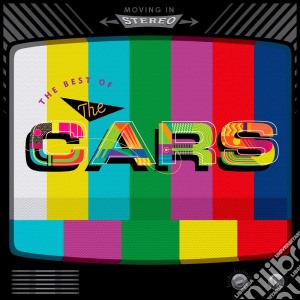 Cars (The) - Moving In Stereo: The Best Of The Cars cd musicale di The Cars