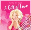 Bette Midler - A Gift Of Love cd musicale di Bette Midler