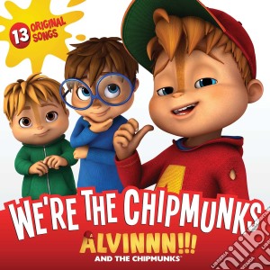 Alvin & Chipmunks: We'Re The C - Alvin & Chipmunks: We'Re The C cd musicale di Alvin & Chipmunks: We'Re The C