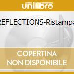 REFLECTIONS-Ristampa cd