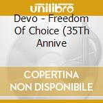 Devo - Freedom Of Choice (35Th Annive cd musicale di Devo