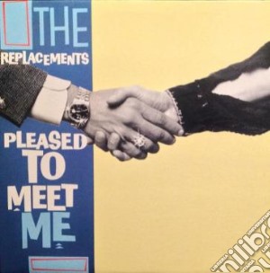 (LP Vinile) Replacements (The) - Pleased To Meet Me lp vinile di The Replacements