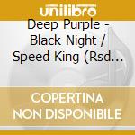 Deep Purple - Black Night / Speed King (Rsd 2015) cd