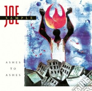 Joe Sample - Ashes To Ashes cd musicale di Joe Sample