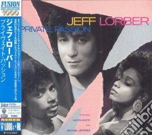 Jeff Lorber - Private Passion cd musicale di Jeff Lorber