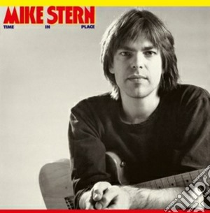 Mike Stern - Time In Place cd musicale di Mike Stern