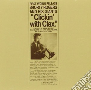 Shorty Rogers - Clickin' With Clax cd musicale di Shorty rogers and hi