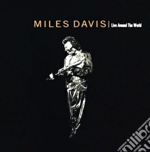 Miles Davis - Live Around The World  cd musicale di Miles Davis