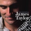 James Taylor - The Essential James Taylor cd musicale di James Taylor
