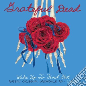 Grateful Dead (The) - Wake Up To Find Out (3 Cd) cd musicale di Grateful Dead