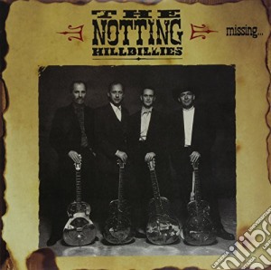 (LP Vinile) Notting Hillbillies (The) - Missing: Presumed Having A Good Time lp vinile di Notting Hillbillies (The)