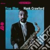 Hank Crawford - True Blue cd