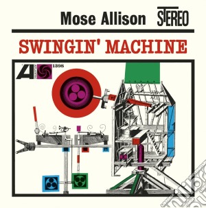 Mose Allison - Swingin' Machine cd musicale di Mose Allison