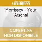 Morrissey - Your Arsenal cd musicale di Morrissey