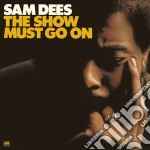 Sam Dees - The Show Must Go On cd