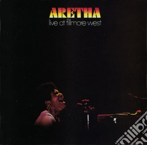 Aretha Franklin - Live At Fillmore West cd musicale di Aretha Franklin