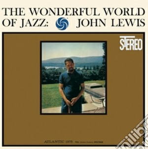 John Lewis - The Wonderful World Of Jazz cd musicale di John Lewis